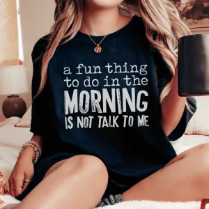 A Fun Thing To Do In The Morning Tee From Peachy Sunday